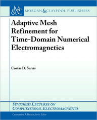 Title: Adaptable Mesh Refinement in Time-Domain Numerical Electromagnetics, Author: Costas D. Sarris