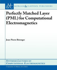 Title: Perfectly Matched Layer - PML - for Computational Electromagnetics, Author: Jean-Pierre Berenger