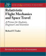 Relativistic Flight Mechanics And Space Travel / Edition 1