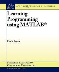 Title: Learning Programming Using Matlab, Author: Khalid Sayood