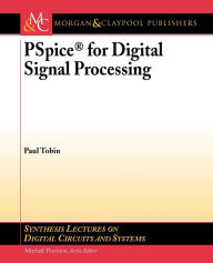 Title: Pspice For Digital Signal Processing, Author: Paul Tobin