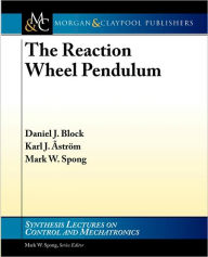 Title: The reaction wheel Pendulum, Author: Daniel J. Block