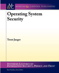 Title: Operating Systems Security / Edition 1, Author: Trent Jaeger