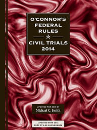 Title: Oconnor's Federal Rules-Civil Trials 14, Author: Michael Smith