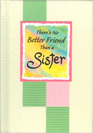 Title: There's No Better Friend Than a Sister, Author: Angela Joshi