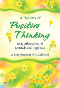 Title: A Daybook of Positive Thinking: Daily Affirmations of Gratitude and Happiness, Author: Patricia Wayant