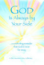 God Is Always By Your Side: A Comforting Reminder that God Is Never Far Away