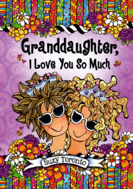 Title: Granddaughter, I Love You So Much, Author: Suzy Toronto