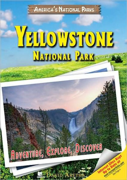 Yellowstone National Park: Adventure, Explore, Discover