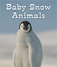 Title: Baby Snow Animals, Author: Jane Katirgis