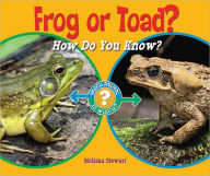 Title: Frog or Toad?: How Do You Know?, Author: Melissa Stewart