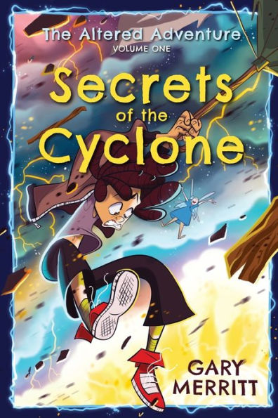 The Altered Adventure: Secrets Of The Cyclone (Volume One)