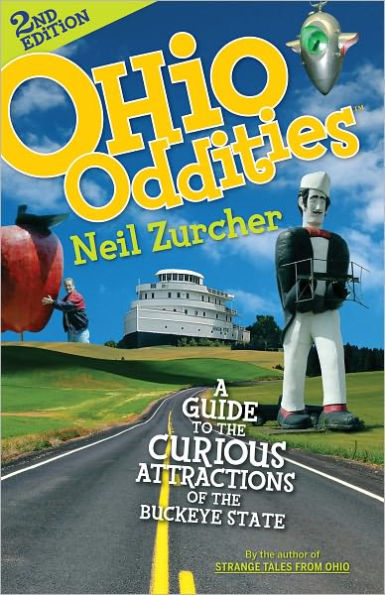 Ohio Oddities: A Guide to the Curious Attractions of the Buckeye State