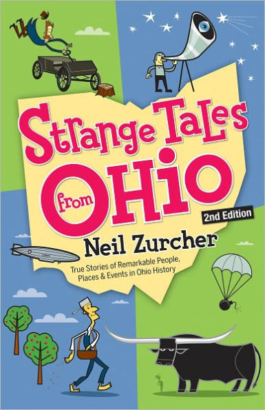 Strange Tales from Ohio: True Stories of Remarkable People, Places, and Events in Ohio History