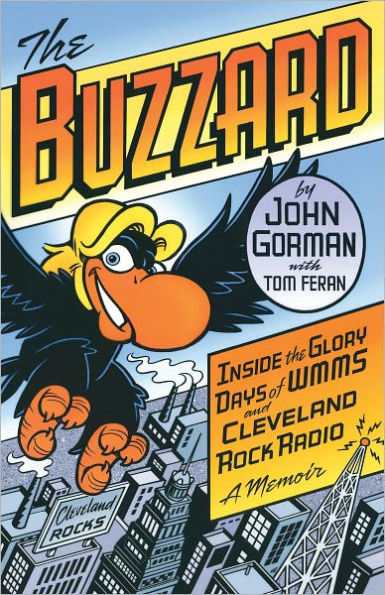 The Buzzard: Inside the Glory Days of WMMS and Cleveland Rock Radio--A Memoir