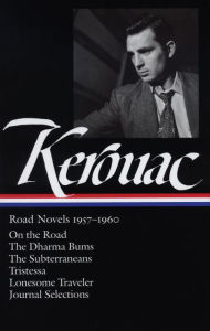 Title: Jack Kerouac: Road Novels 1957-1960 (LOA #174): On the Road / The Dharma Bums / The Subterraneans / Tristessa / Lonesome Traveler / journal selections, Author: Jack Kerouac