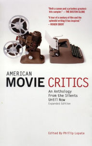 Title: American Movie Critics: An Anthology from the Silents Until Now: A Library of America Special Publication, Author: Phillip Lopate