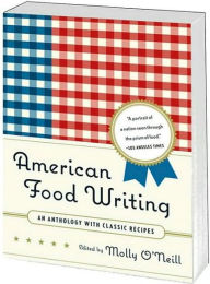 Title: American Food Writing: An Anthology with Classic Recipes, Author: Molly O'Neill