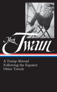 Title: Mark Twain: A Tramp Abroad, Following the Equator, Other Travels (LOA #200), Author: Mark Twain