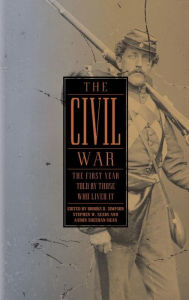 Title: The Civil War: The First Year Told by Those Who Lived It, Author: Brooks D. Simpson