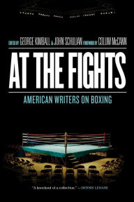 Title: At the Fights: American Writers on Boxing: A Library of America Special Publication, Author: Various