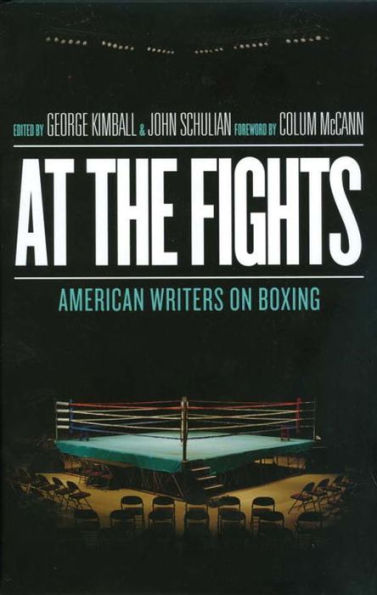 At the Fights: American Writers on Boxing: A Library of America Special Publication