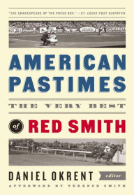Title: American Pastimes: The Very Best of Red Smith: A Library of America Special Publication, Author: Red Smith