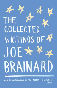 Title: The Collected Writings of Joe Brainard, Author: Joe Brainard