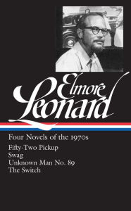 Title: Elmore Leonard: Four Novels of the 1970s (Loa #255): Fifty-Two Pickup / Swag / Unknown Man No. 89 / The Switch, Author: Elmore Leonard