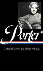 Title: Katherine Anne Porter: Collected Stories and Other Writings (LOA #186), Author: Katherine Anne Porter