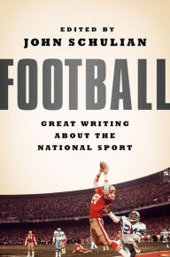Title: Football: Great Writing about the National Sport, Author: John Schulian