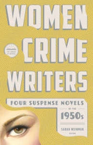Title: Women Crime Writers: Four Suspense Novels of the 1950s (LOA #269): Mischief / The Blunderer / Beast in View / Fools' Gold, Author: Sarah Weinman
