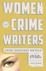 Women Crime Writers: Four Suspense Novels of the 1950s (LOA #269): Mischief / The Blunderer / Beast in View / Fools' Gold