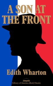 Title: A Son at the Front: A Library of America eBook Classic, Author: Edith Wharton