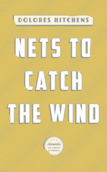 Nets to Catch the Wind: A Library of America eBook Classic