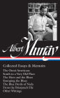 Albert Murray: Collected Essays & Memoirs (LOA #284): The Omni-Americans / South to a Very Old Place / The Hero and the Blues / Stomping the Blues / The Blue Devils of Nada / other writings