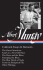 Albert Murray: Collected Essays & Memoirs (Loa #284): The Omni-Americans / South to a Very Old Place / The Hero and the Blues / Stomping the Blues / The Blue Devils of NADA / Other Writings