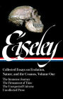 Loren Eiseley: Collected Essays on Evolution, Nature, and the Cosmos Vol. 1 (LOA #285): The Immense Journey, The Firmament of Time, The Unexpected Universe, uncollected prose