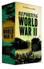 Reporting World War II: The 75th Anniversary Edition: A Library of America Boxed Set