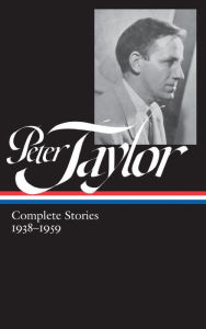 Title: Peter Taylor: Complete Stories 1938-1959 (Loa #298), Author: B a Tomaselli Tiritilli