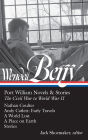 Wendell Berry: Port William Novels & Stories: The Civil War to World War II (Loa #302): Nathan Coulter / Andy Catlett: Early Travels / A World Lost / A Place on Earth / Stories