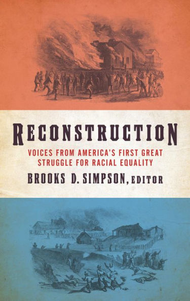 Reconstruction: Voices from America's First Great Struggle for Racial Equality (LOA #303)