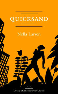 Title: Quicksand: A Library of America eBook Classic, Author: Nella Larsen