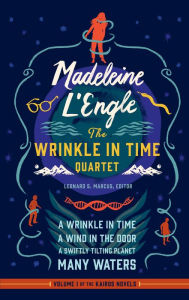 Title: Madeleine L'Engle: The Wrinkle in Time Quartet (LOA #309): A Wrinkle in Time / A Wind in the Door / A Swiftly Tilting Planet / Many Waters, Author: Madeleine L'Engle