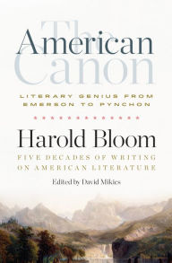 Title: The American Canon: Literary Genius from Emerson to Pynchon, Author: Harold Bloom