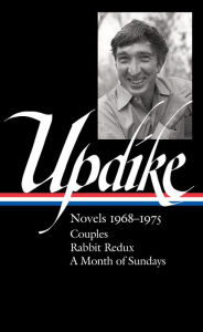 John Updike: Novels 1968-1975 (LOA #326): Couples / Rabbit Redux / A Month of Sundays