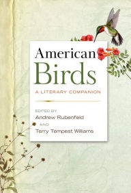 Free ebooks for iphone download American Birds: A Literary Companion 9781598536553 by Andrew Rubenfeld, Terry Tempest Williams 