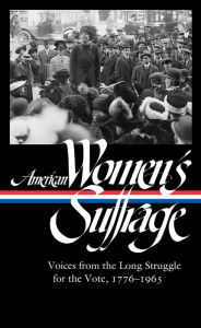 Ebook download kostenlos englisch American Women's Suffrage: Voices from the Long Struggle for the Vote 1776-1965 (LOA #332)  9781598536645 in English