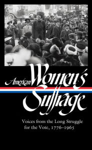 Free audiobooks to download to pc American Women's Suffrage: Voices from the Long Struggle for the Vote 1776-1965 (LOA #332) (English literature) by Susan Ware 