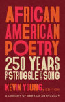 Alternative view 1 of African American Poetry: 250 Years of Struggle & Song (A Library of America Anthology)